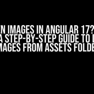 Broken Images in Angular 17? Don’t Panic! A Step-by-Step Guide to Loading Images from Assets Folder