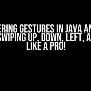 Mastering Gestures in Java Android Studio: Swiping Up, Down, Left, and Right like a Pro!