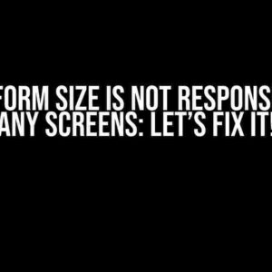 Uh-Oh! Form Size is Not Responsive with Any Screens: Let’s Fix It!